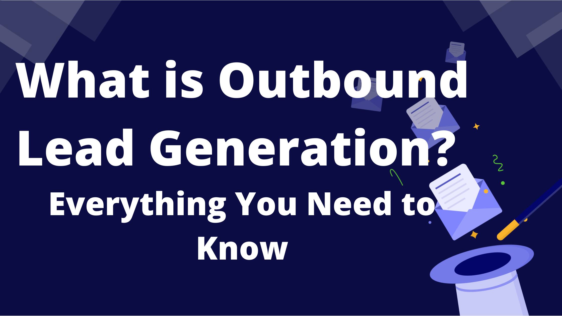 What is Outbound Lead Generation? Everything You Need to Know